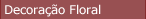 Decora��o Floral